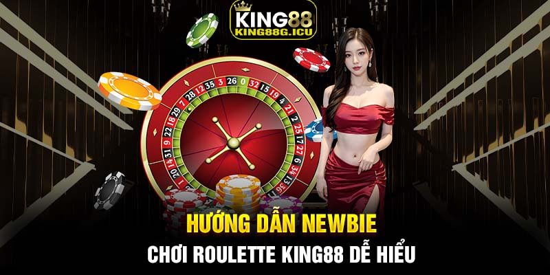 Hướng dẫn newbie chơi Roulette King88 dễ hiểu